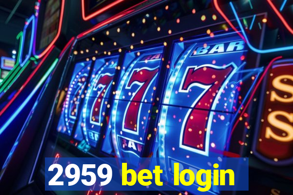 2959 bet login